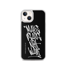 iPhone 13 Make Peace Not War Vertical Graffiti (motivation) iPhone Case by Design Express