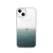 iPhone 13 In order to heal yourself, you have to be ocean iPhone Case by Design Express