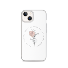 iPhone 13 Be the change that you wish to see in the world White iPhone Case by Design Express