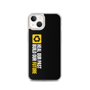 iPhone 13 Heal our past, build our future (Motivation) iPhone Case by Design Express