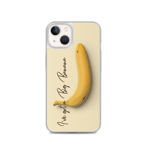 iPhone 13 I've got a big banana iPhone Case by Design Express