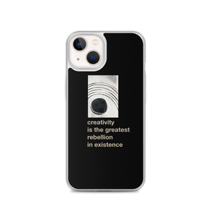 iPhone 13 Creativity is the greatest rebellion in existence iPhone Case by Design Express