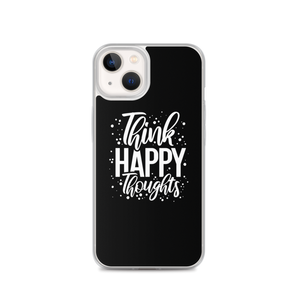 iPhone 13 Think Happy Thoughts iPhone Case by Design Express