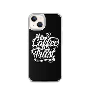 iPhone 13 In Coffee We Trust iPhone Case by Design Express