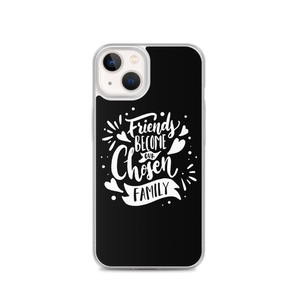 iPhone 13 Friend become our chosen Family iPhone Case by Design Express