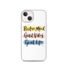 iPhone 13 Positive Mind, Good Vibes, Great Life iPhone Case by Design Express