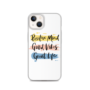 iPhone 13 Positive Mind, Good Vibes, Great Life iPhone Case by Design Express