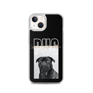 iPhone 13 Life is Better with a PUG iPhone Case by Design Express