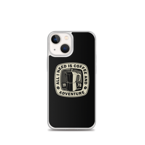 iPhone 13 mini All I Need Is Coffee And Adventure iPhone Case by Design Express