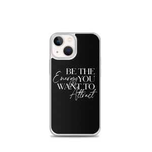 iPhone 13 mini Be the energy you want to attract (motivation) iPhone Case by Design Express