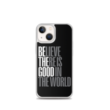 iPhone 13 mini Believe There is Good in the World (motivation) iPhone Case by Design Express