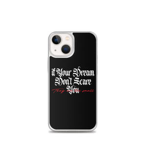 iPhone 13 mini If your dream don't scare you, they are too small iPhone Case by Design Express