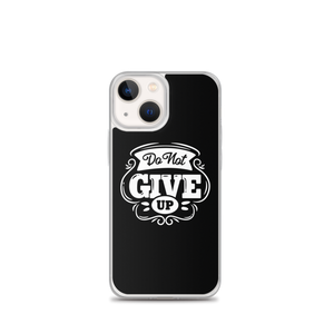 iPhone 13 mini Do Not Give Up iPhone Case by Design Express