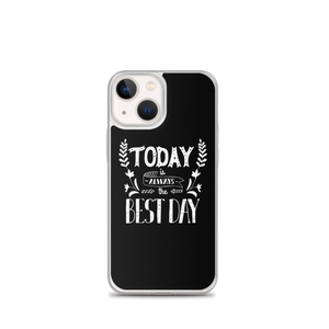 iPhone 13 mini Today is always the best day iPhone Case by Design Express