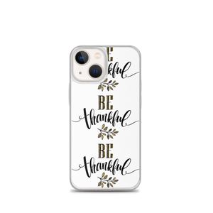 iPhone 13 mini Be Thankful iPhone Case by Design Express