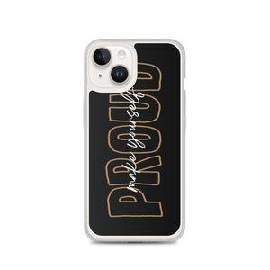 iPhone 14 Make Yourself Proud iPhone Case by Design Express