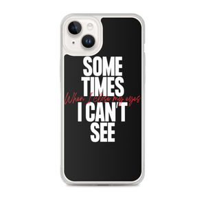 iPhone 14 Plus Sometimes I can't See iPhone Case by Design Express