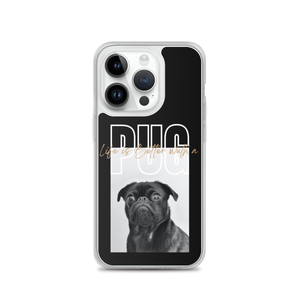 iPhone 14 Pro Life is Better with a PUG iPhone Case by Design Express