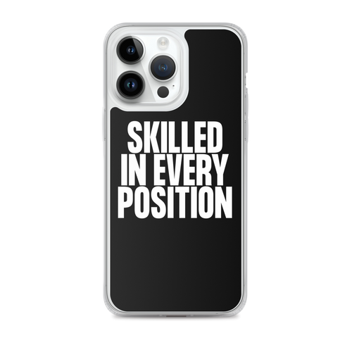 Skilled in Every Position (Funny) Clear Case for iPhone®