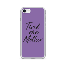 iPhone 7/8 Tired As a Mother (Funny Mother Day) iPhone Case by Design Express