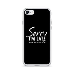 iPhone 7/8 Sorry I'm Late (Funny Cat Lover) iPhone Case by Design Express