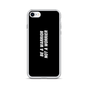 iPhone 7/8 Be a Warrior, Not a Worrier Funny iPhone Case by Design Express