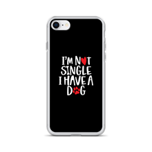 iPhone 7/8 I'm Not Single, I Have A Dog (Dog Lover) Funny iPhone Case by Design Express