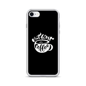 iPhone 7/8 But First Coffee (Coffee Lover) Funny iPhone Case by Design Express