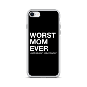 iPhone 7/8 Worst Mom Ever (Funny) iPhone Case by Design Express