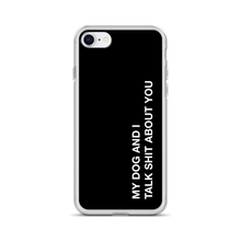 iPhone 7/8 My dog and I talk shit about you (Funny) iPhone Case by Design Express