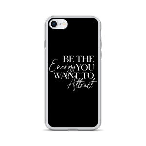 iPhone 7/8 Be the energy you want to attract (motivation) iPhone Case by Design Express