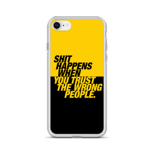 iPhone 7/8 Shit happens when you trust the wrong people (Bold) iPhone Case by Design Express