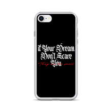 iPhone 7/8 If your dream don't scare you, they are too small iPhone Case by Design Express
