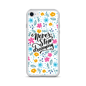 iPhone 7/8 Never Stop Dreaming iPhone Case by Design Express