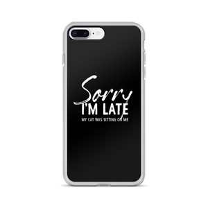 iPhone 7 Plus/8 Plus Sorry I'm Late (Funny Cat Lover) iPhone Case by Design Express