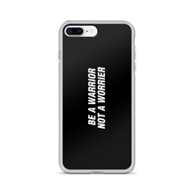 iPhone 7 Plus/8 Plus Be a Warrior, Not a Worrier Funny iPhone Case by Design Express