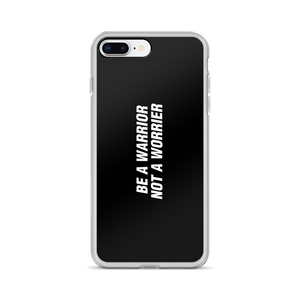 iPhone 7 Plus/8 Plus Be a Warrior, Not a Worrier Funny iPhone Case by Design Express