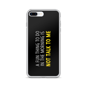 iPhone 7 Plus/8 Plus Not Talk To Me (Funny) iPhone Case copy by Design Express