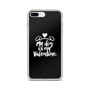 iPhone 7 Plus/8 Plus My Dog is My Valentine (Dog lover) Funny iPhone Case by Design Express