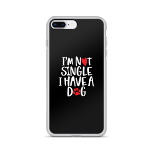 iPhone 7 Plus/8 Plus I'm Not Single, I Have A Dog (Dog Lover) Funny iPhone Case by Design Express