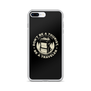 iPhone 7 Plus/8 Plus Don't Be Tourist, Be A Traveller iPhone Case by Design Express