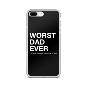 iPhone 7 Plus/8 Plus Worst Dad Ever (Funny) iPhone Case by Design Express