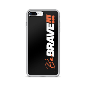 iPhone 7 Plus/8 Plus Be Brave (Motivation) iPhone Case by Design Express