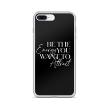 iPhone 7 Plus/8 Plus Be the energy you want to attract (motivation) iPhone Case by Design Express