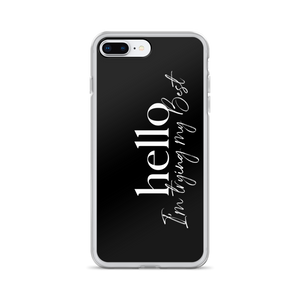 iPhone 7 Plus/8 Plus Hello, I'm trying the best (motivation) iPhone Case by Design Express