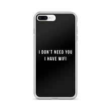 iPhone 7 Plus/8 Plus I don't need you, i have wifi (funny) iPhone Case by Design Express