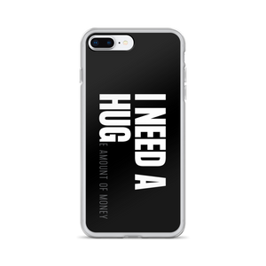 iPhone 7 Plus/8 Plus I need a huge amount of money (Funny) iPhone Case by Design Express