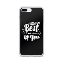 iPhone 7 Plus/8 Plus Be the Best Version of You iPhone Case by Design Express