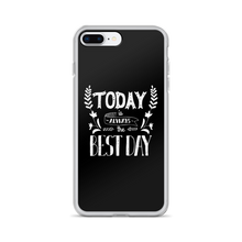 iPhone 7 Plus/8 Plus Today is always the best day iPhone Case by Design Express