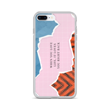 iPhone 7 Plus/8 Plus When you love life, it loves you right back iPhone Case by Design Express